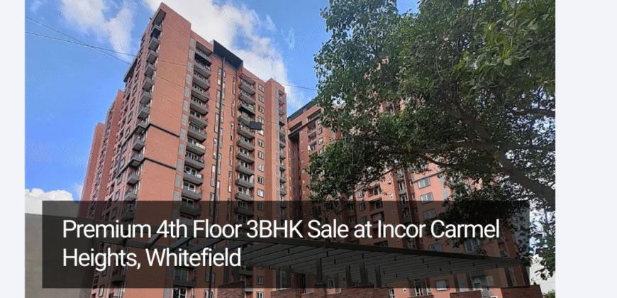 Premium 4th Floor 3BHK Sale at Incor Carmel Heights, Whitefield