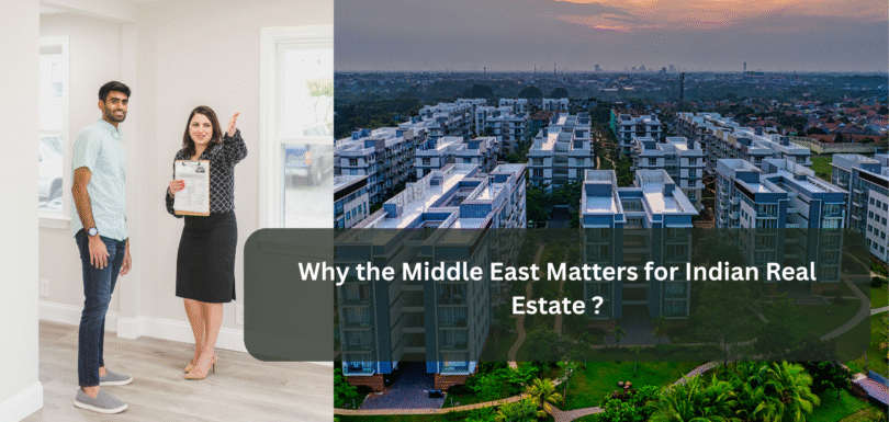 Why the Middle East Matters for Indian Real Estate