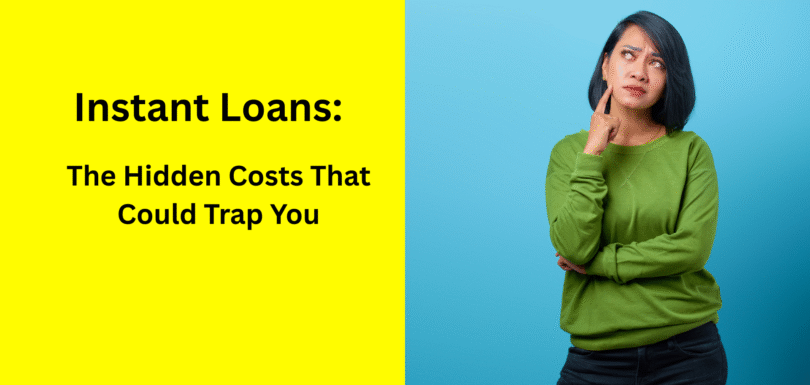 5 Hidden Dangers of Instant Loans: Are You Falling into a Trap?