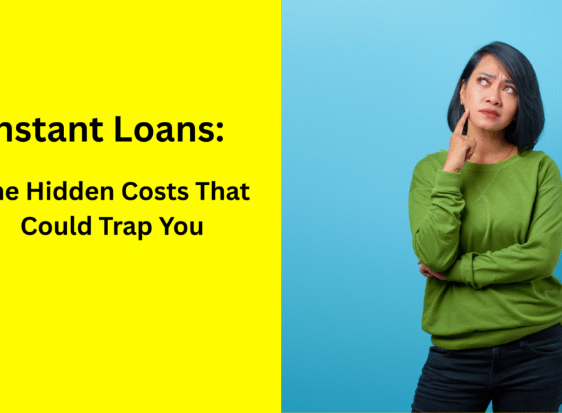5 Hidden Dangers of Instant Loans: Are You Falling into a Trap?